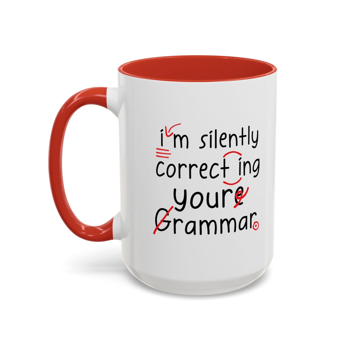 I'm Silently Correcting Your Grammar Mug | Funny English Teacher Coffee Mug