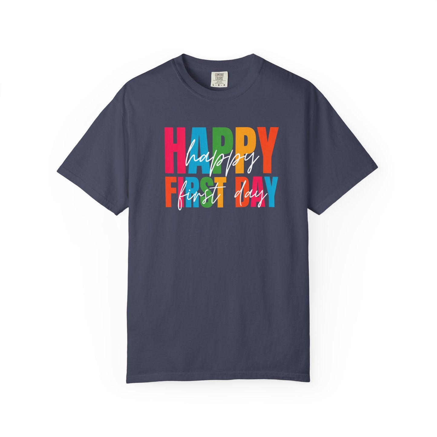 Happy First Day Comfort Colors® School Staff Shirt | First Day of School T-Shirt