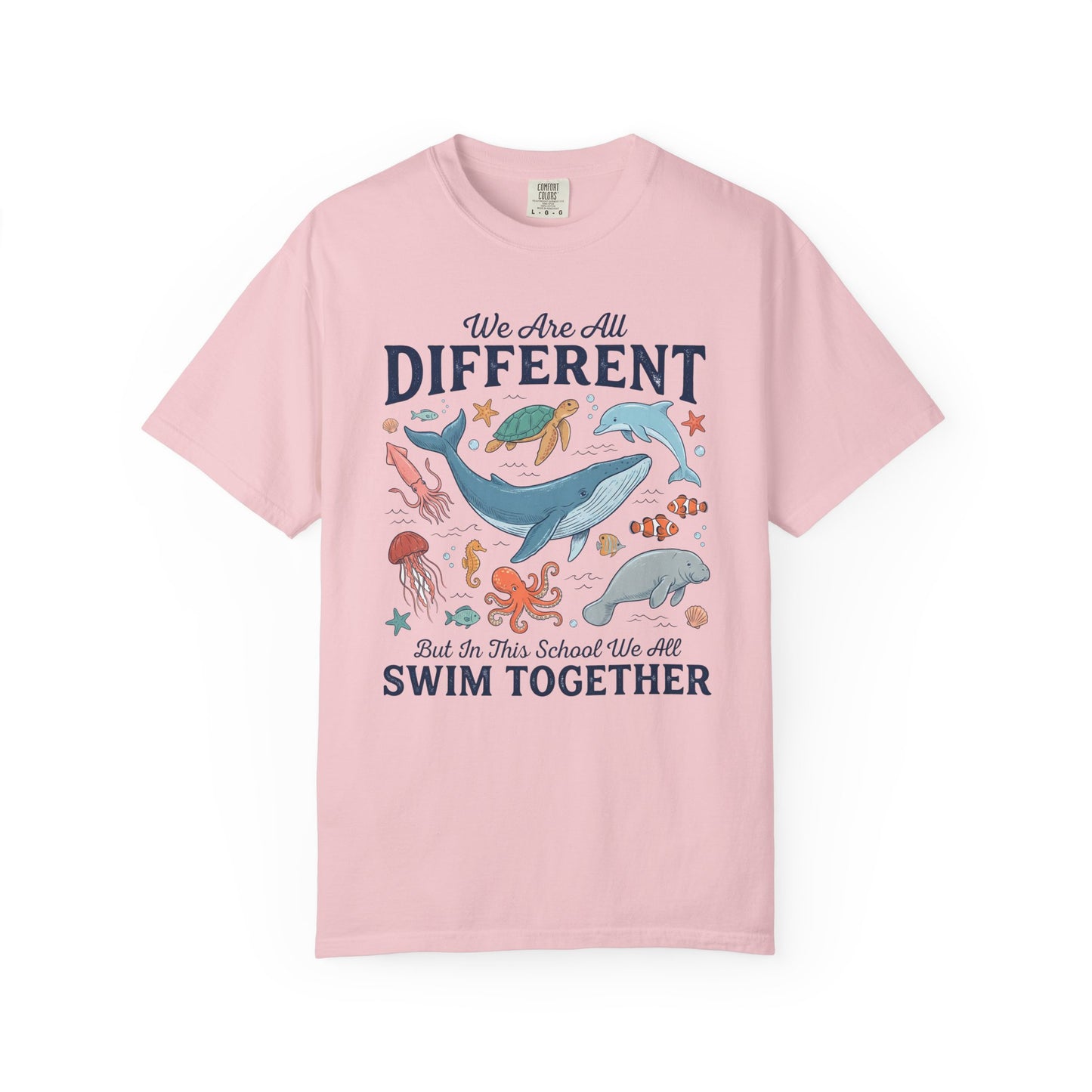 We Are All Different But In This School We All Swim Together Shirt | Comfort Colors Inclusion Shirt