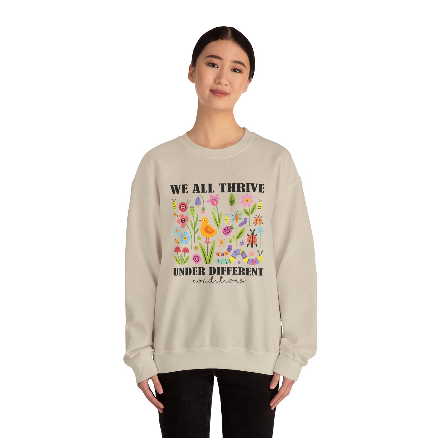 We All Thrive Under Different Conditions Sweatshirt | Autism Awareness & Neurodiversity Inclusion Crewneck