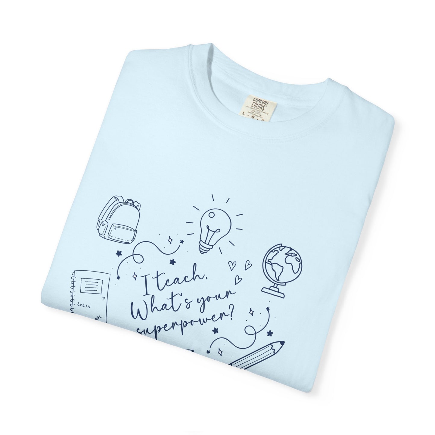 Superpower Teacher Shirt | Comfort Colors Teacher T-Shirt
