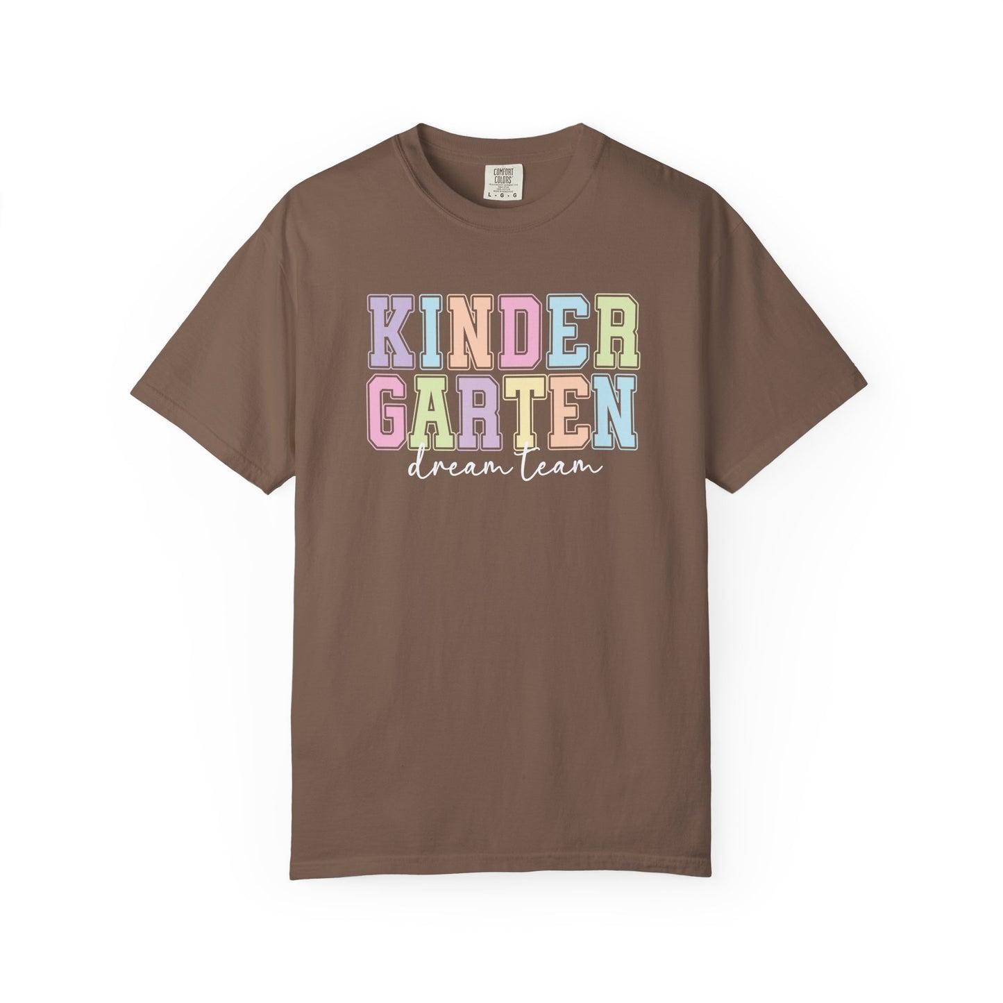 Kindergarten Dream Team Comfort Colors® Teacher Shirt | Grade Level Teacher T-Shirt