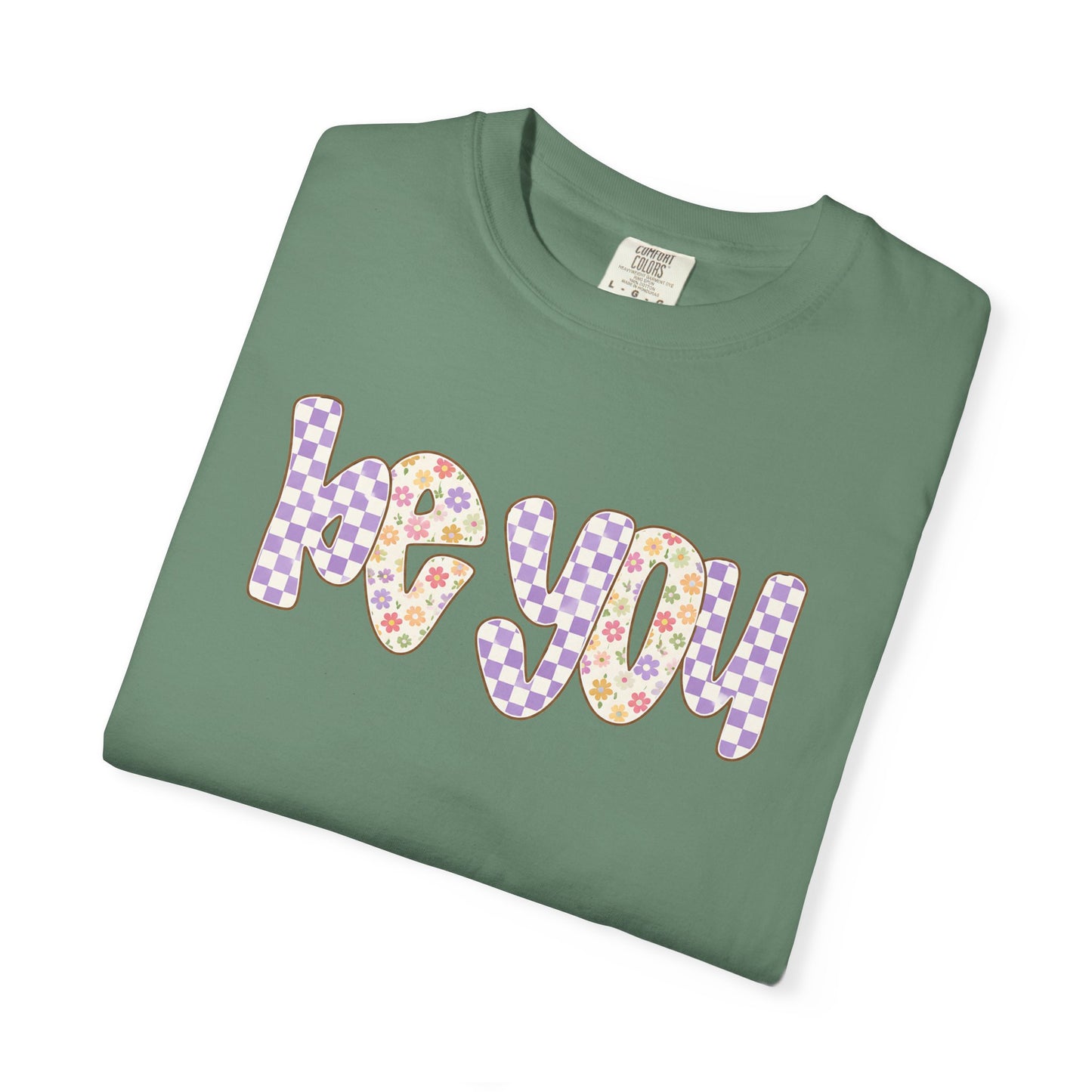 Be You Comfort Colors® T-Shirt | Retro Floral Checkered Inspirational Shirt