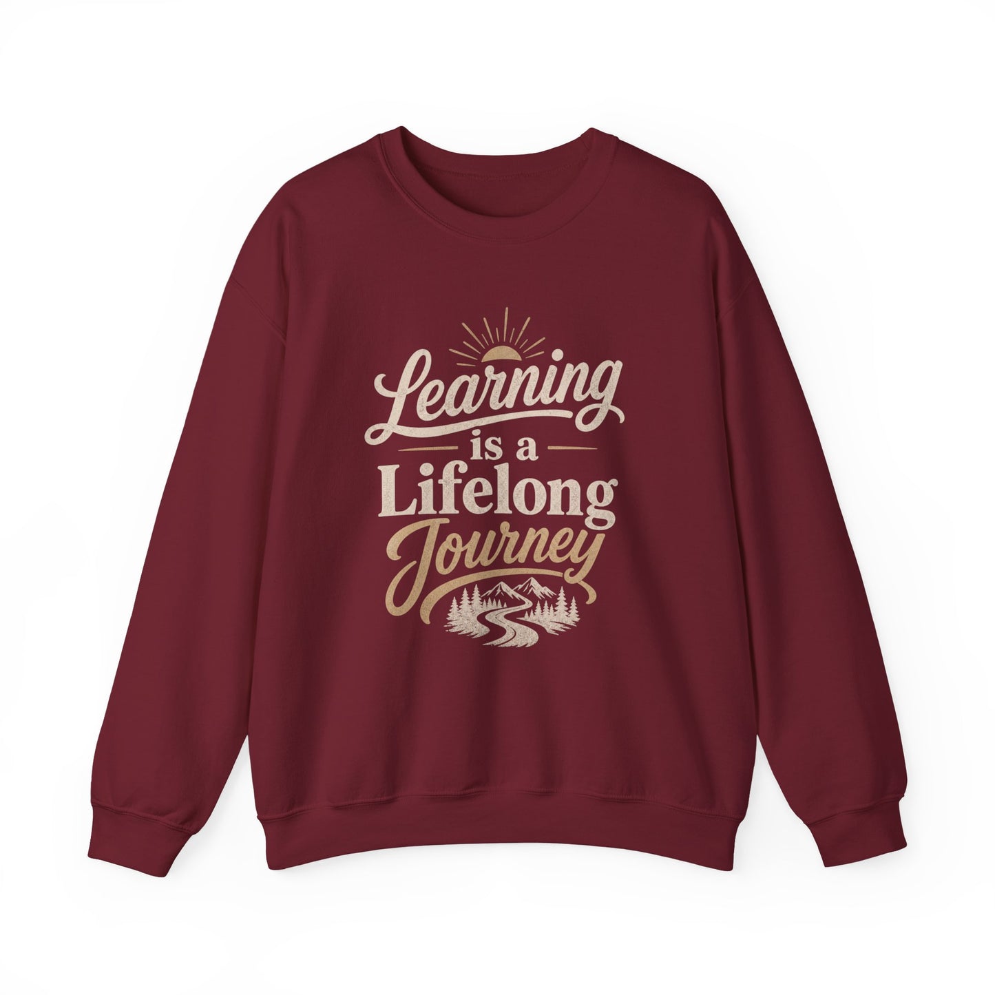 Learning Is a Lifelong Journey Sweatshirt | Inspirational Education Crewneck