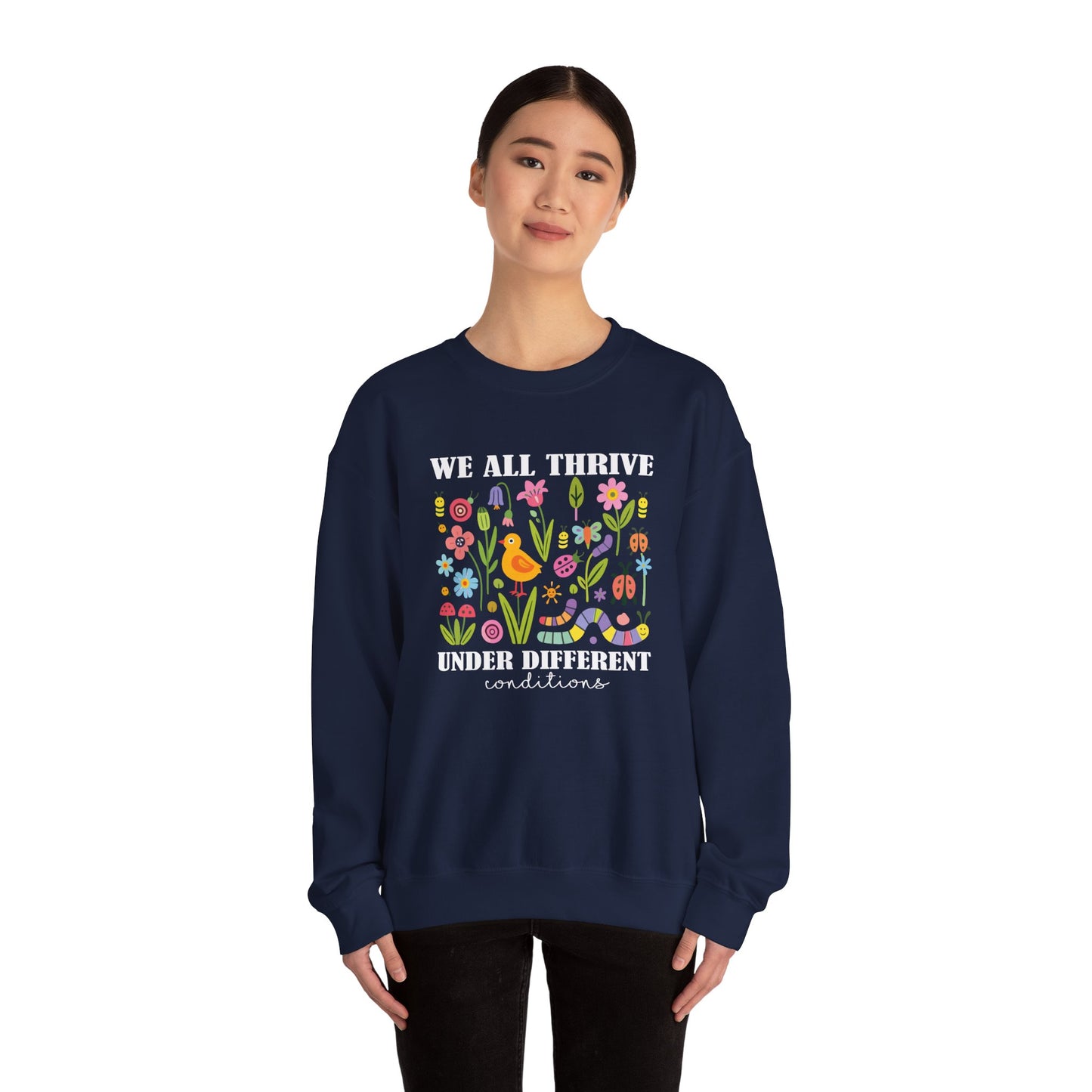 We All Thrive Under Different Conditions Sweatshirt | Autism Awareness & Neurodiversity Inclusion Crewneck