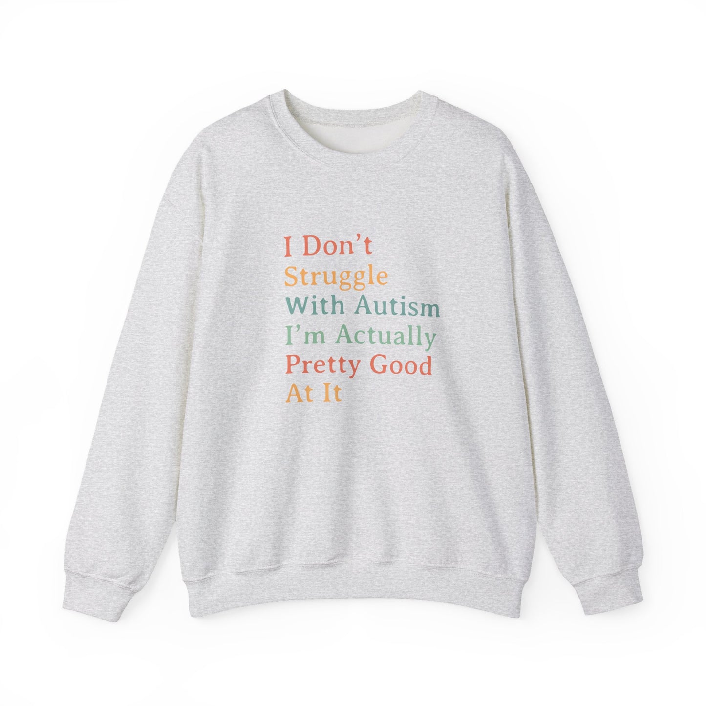 I Don’t Struggle With Autism Sweatshirt | Autism Awareness & Acceptance Crewneck