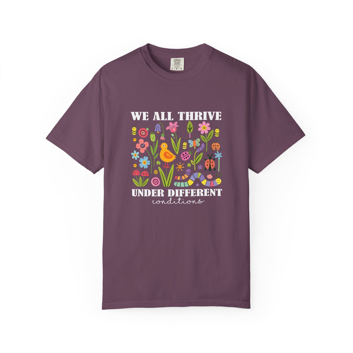 We All Thrive Under Different Conditions T Shirt | Autism Awareness & Neurodiversity Inclusion Tee