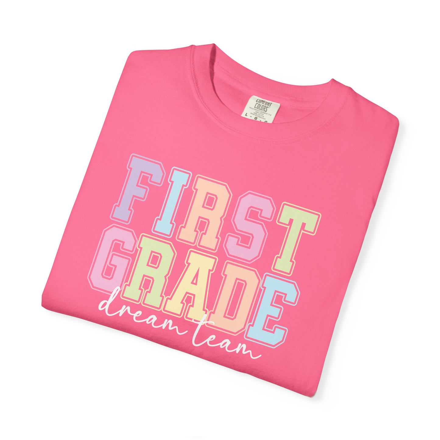 First Grade Dream Team Comfort Colors® Teacher Shirt | Grade Level Teacher T-Shirt