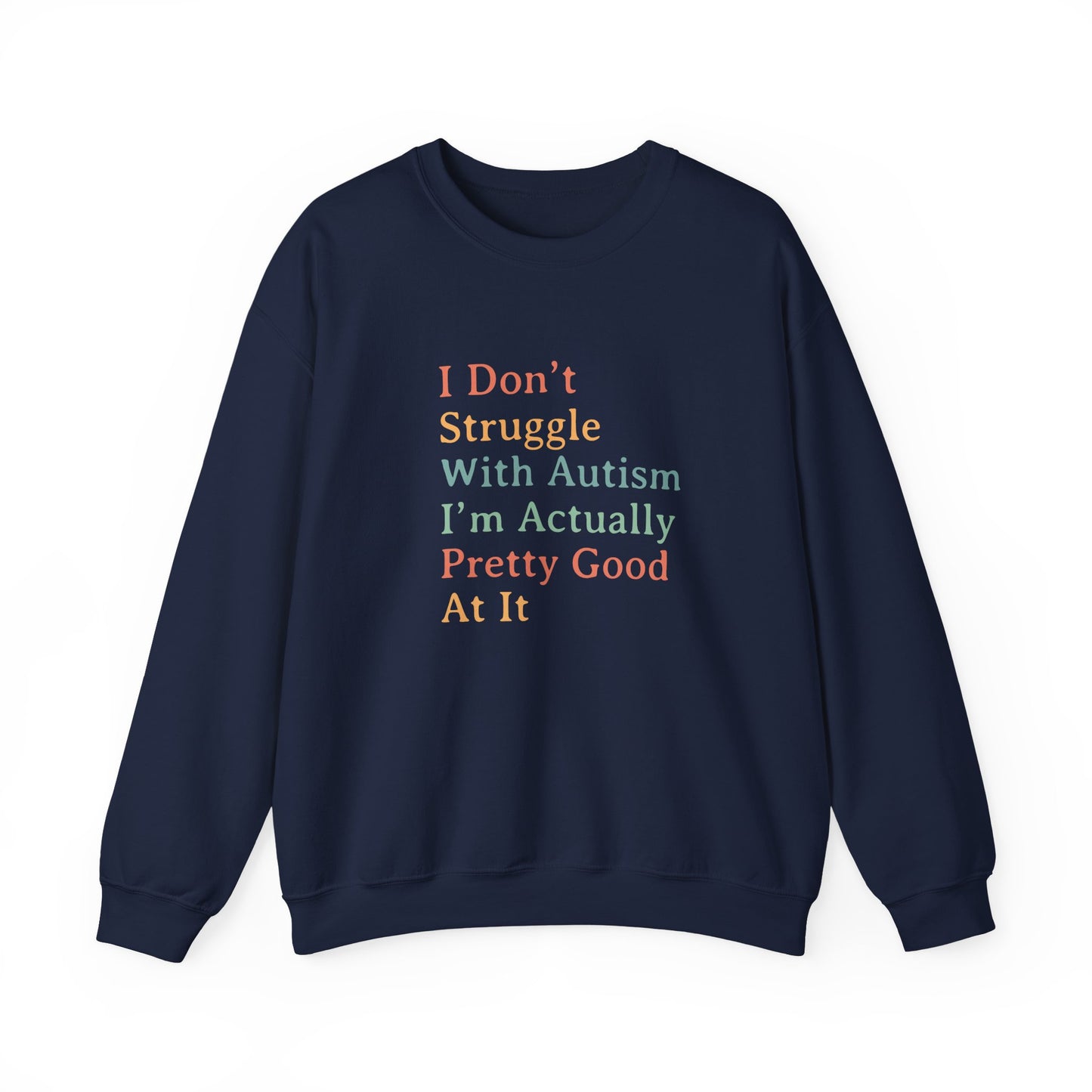 I Don’t Struggle With Autism Sweatshirt | Autism Awareness & Acceptance Crewneck