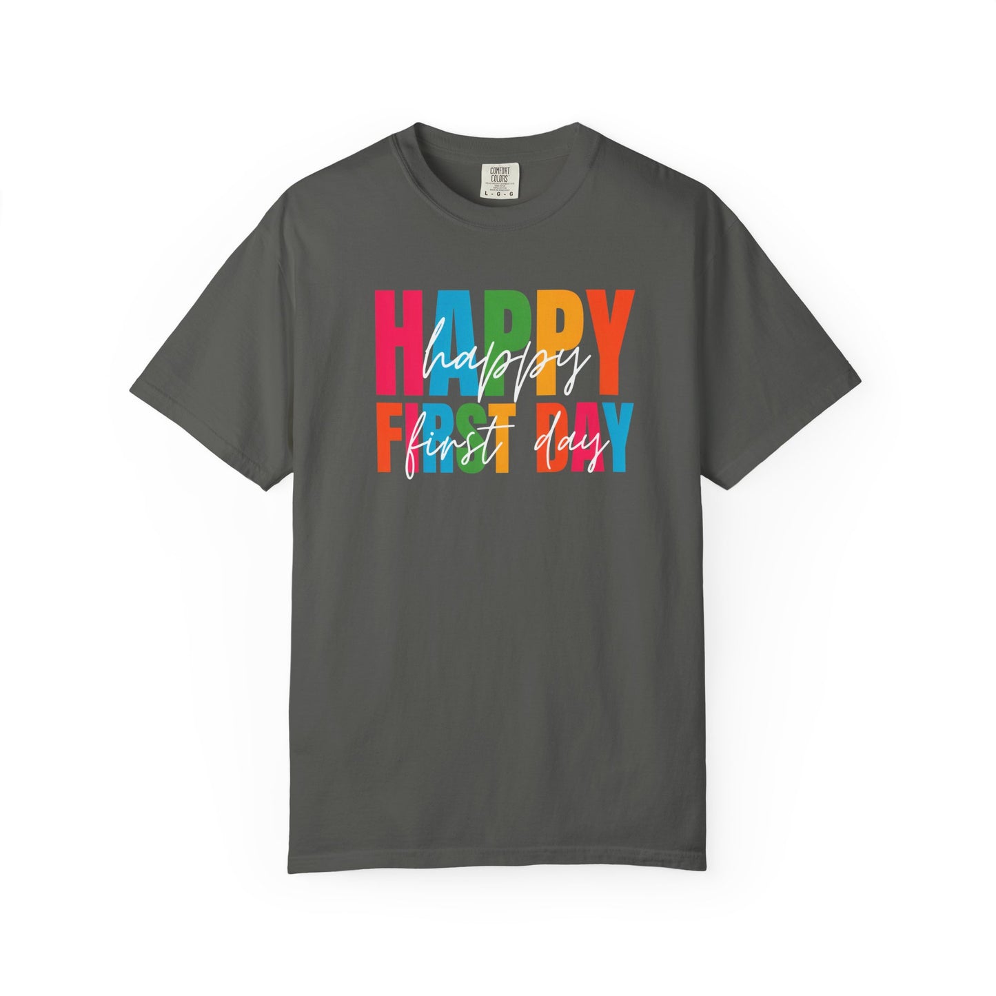 Happy First Day Comfort Colors® School Staff Shirt | First Day of School T-Shirt