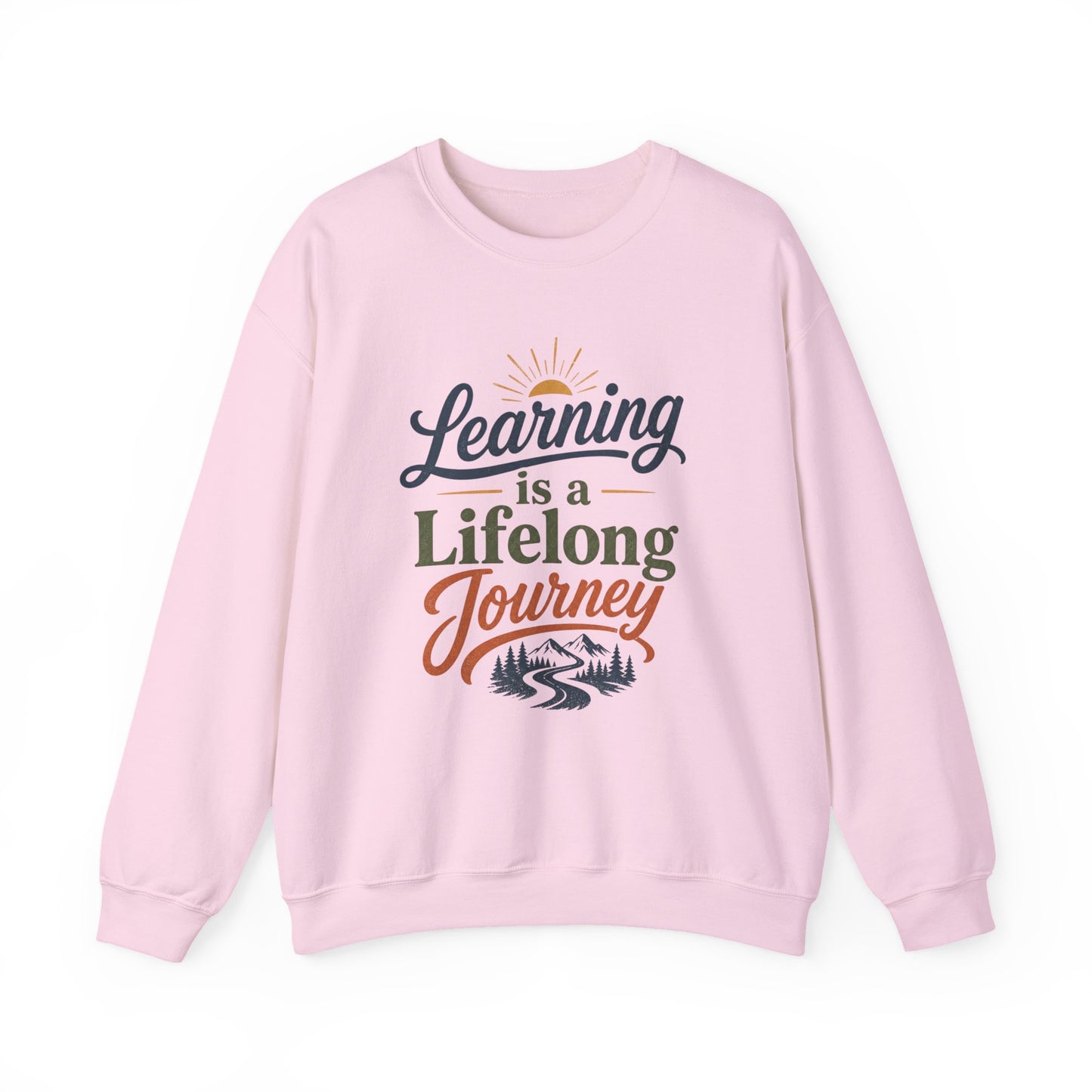 Learning Is a Lifelong Journey Sweatshirt | Inspirational Education Crewneck